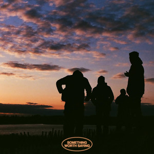 SOMETHING WORTH SAYING (feat. Bensbeendead.) (Explicit)