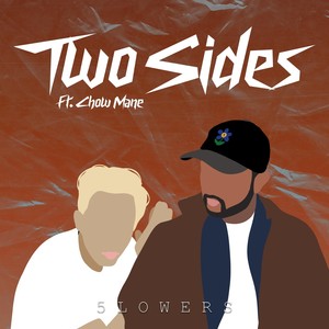 5lowers - Two Sides(feat. Chow Mane) (Explicit)
