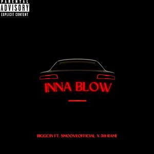 Inna Blow (feat. Biggcinn & 301rami) [Explicit]