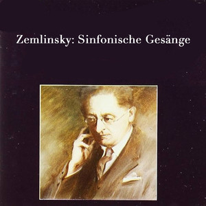 Zemlinsky: Sinfonische Gesänge