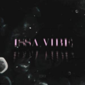ISSA VIBE (feat. Bodhi) (Explicit)