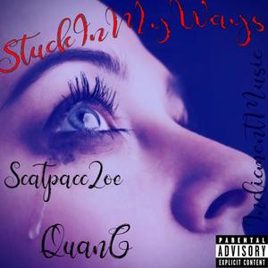 Stucc in my ways (feat. QuanG) (Explicit)