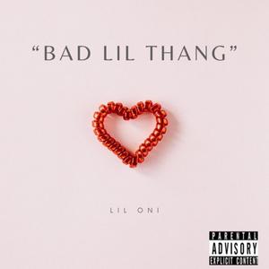 Bad Lil Thang (Explicit)