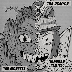 The Dragon & The Monster (Remakes & Remixes) [Explicit]