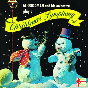 Al Goodman and His Orchestra Play a Christmas Symphony