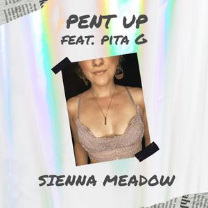 Pent Up (feat. Pita G)