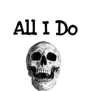 All I Do (Explicit)