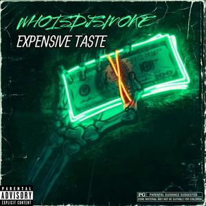 Expensive Taste (Explicit)