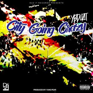 City Going Crazy (Explicit)