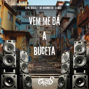 Vem Me Dá a Buceta (Explicit)