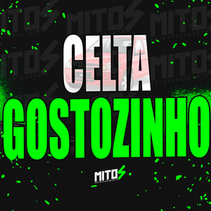 Celta Gostozinho (Explicit)