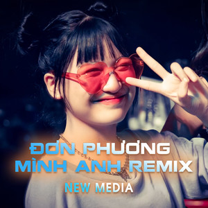 Đơn Phương Mình Anh (Remix)