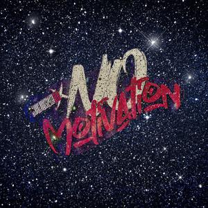 No Motivation (Explicit)