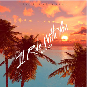 I'll Ride With You (Explicit)