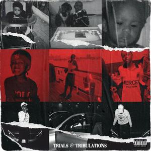 Trials & Tribulations (Explicit)