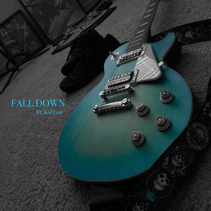 FALL DOWN (feat. Kid Luii) (Explicit)