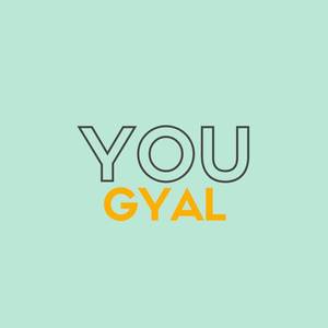 You Gyal