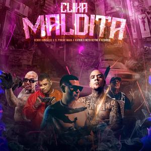 Clika Maldita (feat. Remik Gonzalez, El Pinche Mara, Neto Reyno & Reghosg) [Explicit]