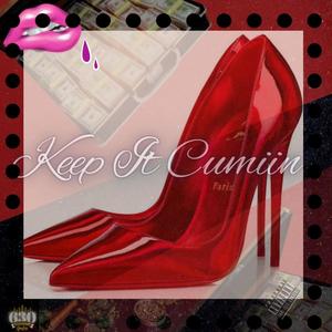 Keep it Cummin (Explicit)