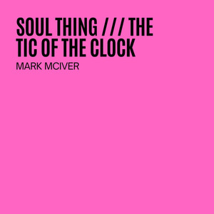 Soul Thing / The Tic Of The Clock