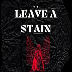 Leave a Stain (feat. Liljayoo & WDG Zay) [Explicit]