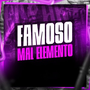Famoso Mal Elemento (Explicit)