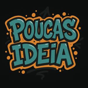 POUCAS IDEIA (Explicit)