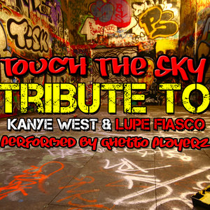 Touch the Sky: Tribute to Kanye West & Lupe Fiasco