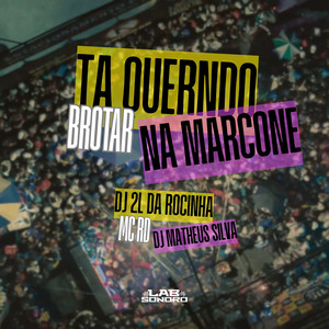 Ta Querendo Brota na Marcone (Explicit)