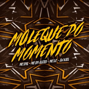 Moleque do Momento (Explicit)