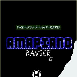 Male Carro & Charf Rizzer (Amapiano Banger EP)