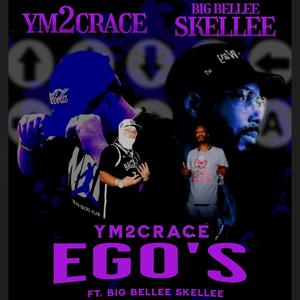 Ego's (feat. Big Bellee Skellee) (Explicit)