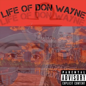 Life of Don Wayne (Explicit)