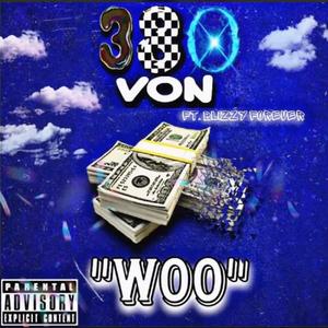 Woo(feat. Blizzy Forever) (Explicit)