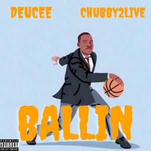 Ballin (feat. Chubby2live) (Explicit)