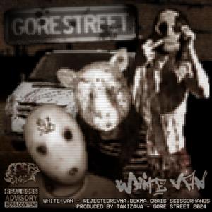 GORE STREET - WHITE VAN (feat. REJECTEDREYNA, dekma, Craig Scissorhands & takizava) (Explicit)