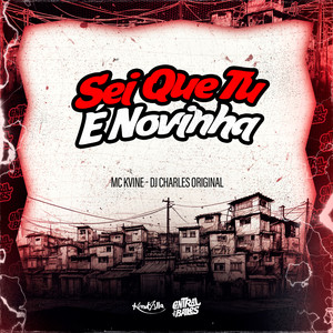 Sei Que Tu É Novinha