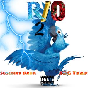 Rio 2 (feat. Sosunny Dada) [Explicit]