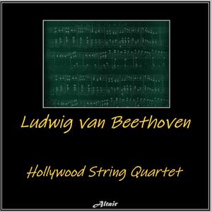 Hollywood String Quartet - Ludwig Van Beethoven - String Quartet NO.13 in B-Flat Major, Op.130: II. Presto