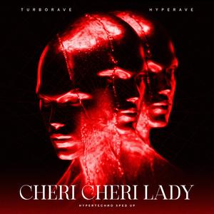 CHERI CHERI LADY (HYPERTECHNO SPED UP)