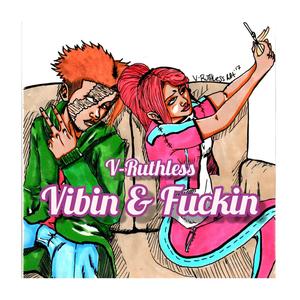 Vibin & ****in (feat. Blind producer) [Explicit]