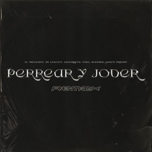 Perrear y Joder (Remix) [Explicit]