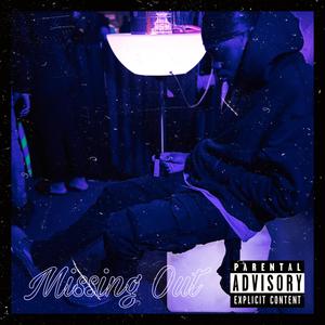 Missing Out (Explicit)