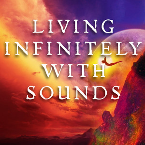 Living Infinitely with sounds: Living Infinitely with sounds