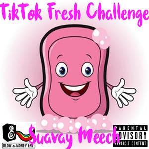 Tik Tok Fresh Challenge (feat. TRUNKSTYLEZ) [Explicit]