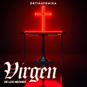 VIRGEN DE LOS NEONES (Explicit)