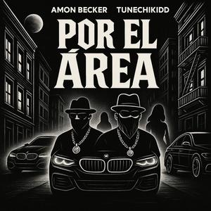 Por El Área (feat. Tunechikidd) (Explicit)