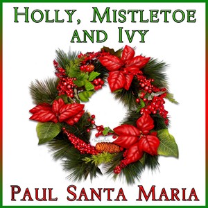 Holly, Mistletoe and Ivy