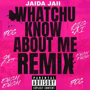 Whatchu Know About Me (Remix|Explicit)