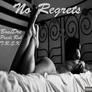 No Regrets (feat. Peedi Rob & T.R.E.K) [Explicit]